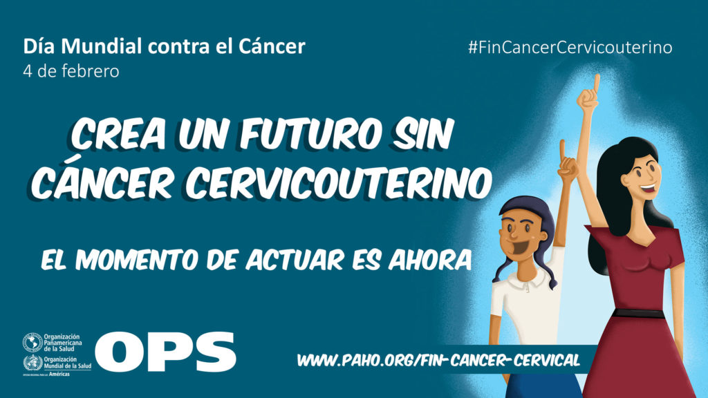 Día Mundial del Cáncer - Crea un futuro sin cáncer cervicouterino